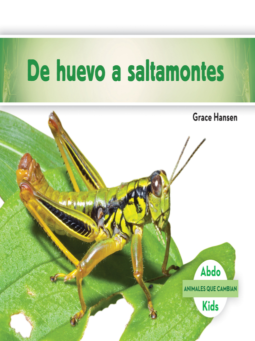 Title details for De huevo a saltamontes (Becoming a Grasshopper ) (Spanish Version) by Grace Hansen - Available